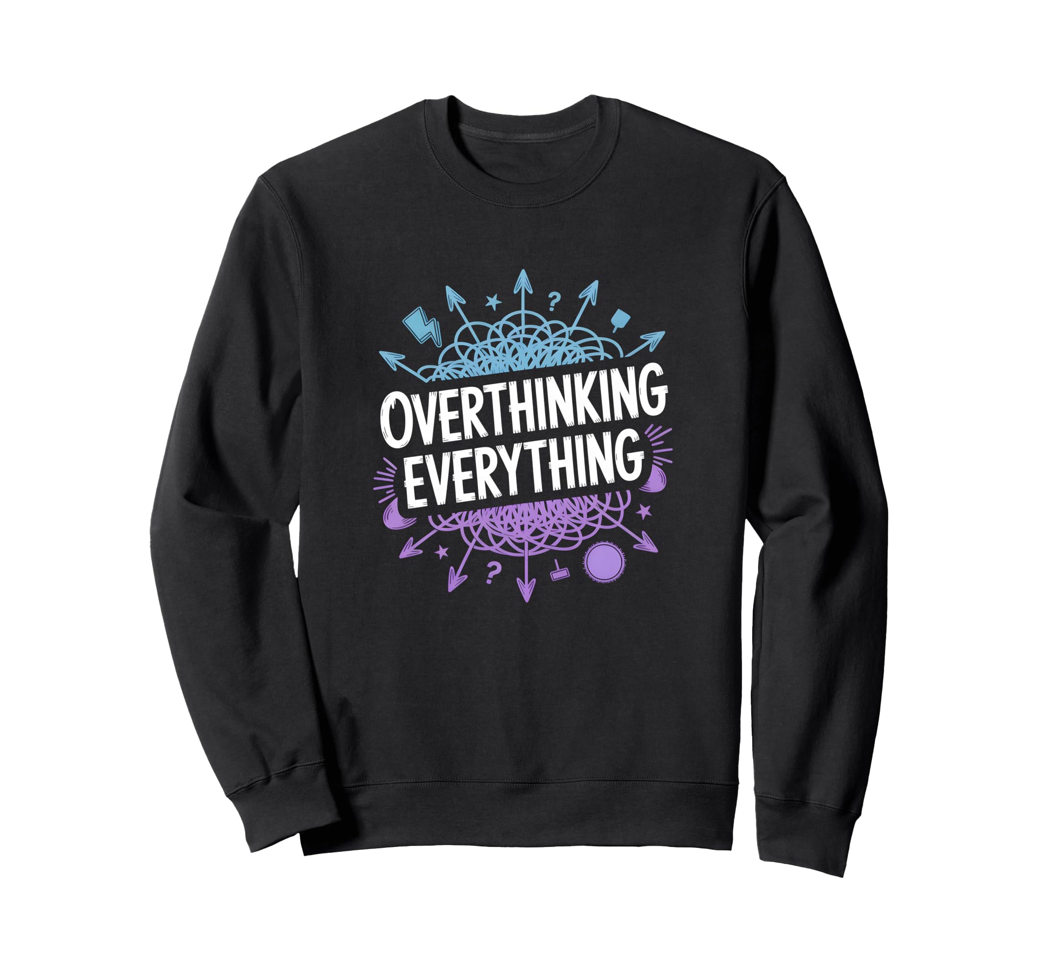 Overthinking Everything Adhd Sweatshirt - Aesthetic Graphic for Adults - T-Shirt, Sweatshirt, Hoodie