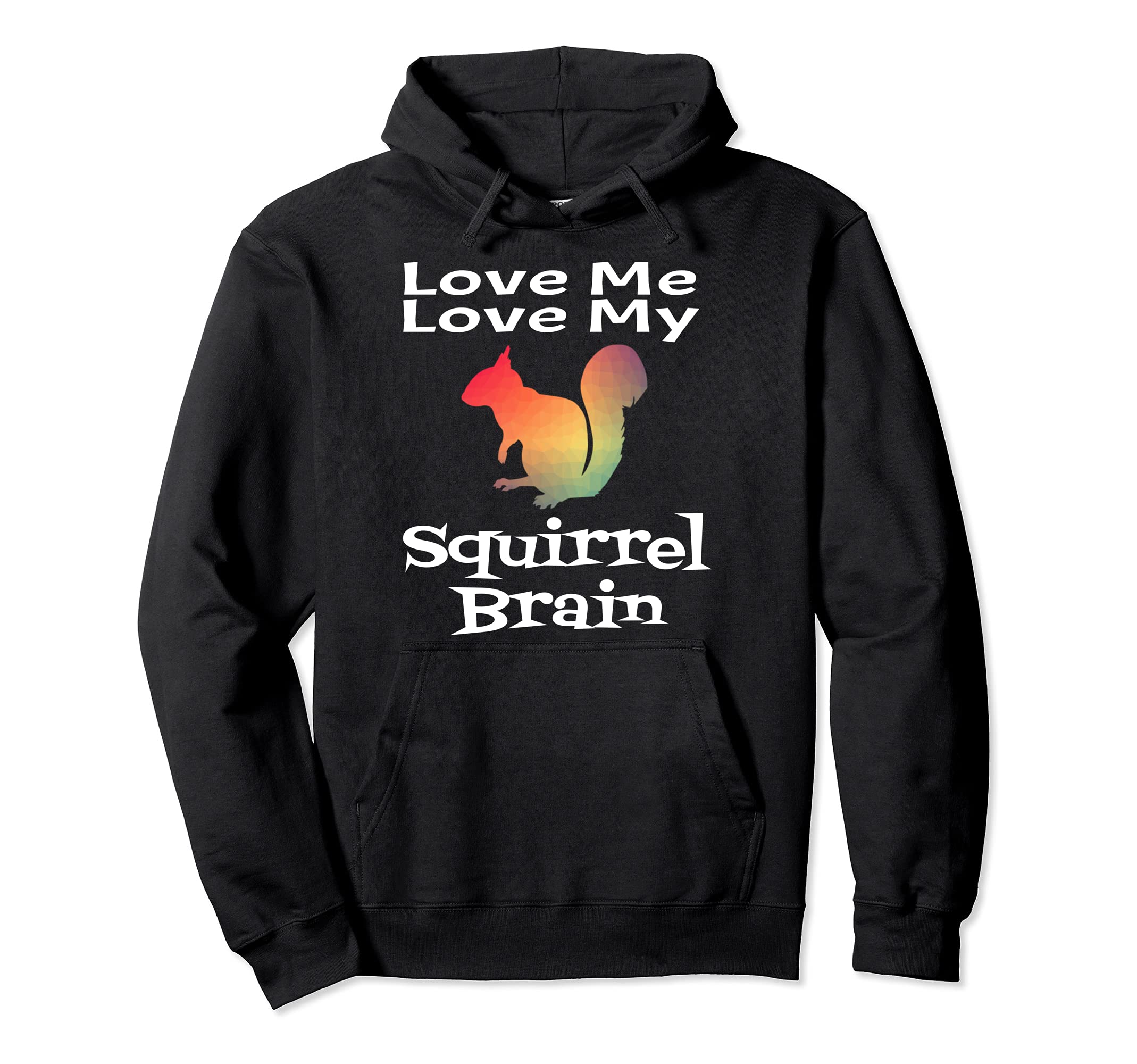 Funny Adhd Love Me Love My Squirrel Brain Hoodie - Streetwear Style Unisex - T-Shirt, Sweatshirt, Hoodie