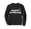Mental Wellbeing Depression Mental Sweatshirt - Unique Graphic Men Women - T-Shirt, Sweatshirt, Hoodie