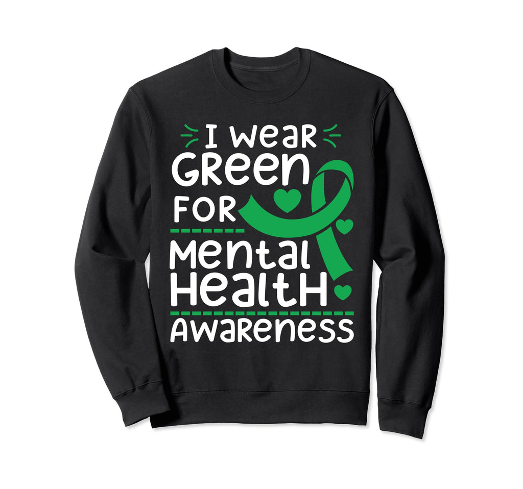 I Wear Green Mental Health Awareness Sweatshirt - Trendy Graphic Men Women - T-Shirt, Sweatshirt, Hoodie