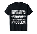 No I Dont Have Car Problem I Have T-Shirt - Custom Art Print Men Women - T-Shirt, Sweatshirt, Hoodie