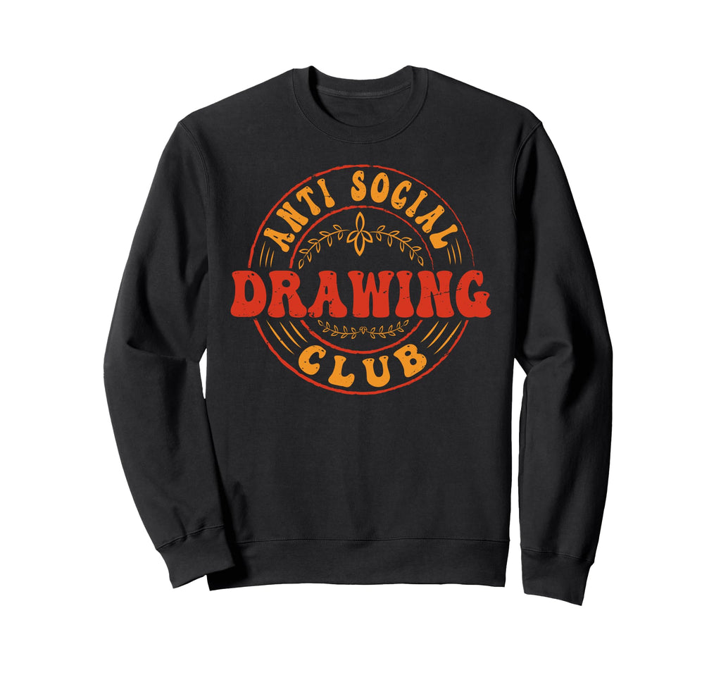 Anti Social Drawing Club Funny Sweatshirt - Streetwear Style for Adults - T-Shirt, Sweatshirt, Hoodie