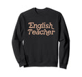 English Teacher Back To School Sweatshirt - Unique Graphic for Adults - T-Shirt, Sweatshirt, Hoodie