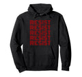 Resist Typography Protest Statement Hoodie - Minimalist Print for Adults - T-Shirt, Sweatshirt, Hoodie