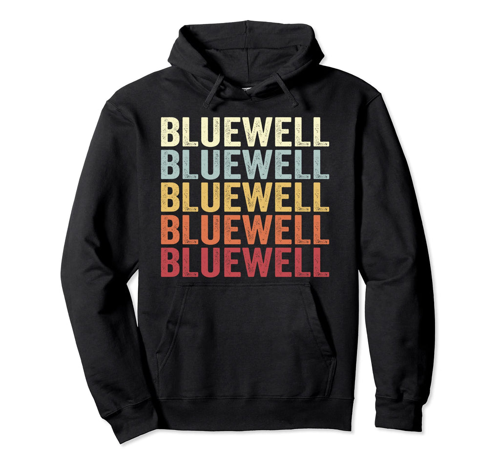 Bluewell West Virginia Bluewell Wv Text Hoodie - Graphic Print Men Women - T-Shirt, Sweatshirt, Hoodie