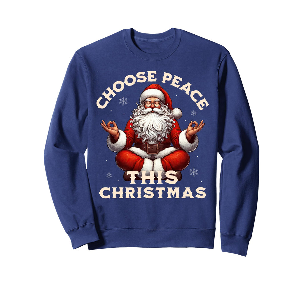 Choose Peace This Meditating Santa Sweatshirt - Trendy Graphic Unisex - T-Shirt, Sweatshirt, Hoodie