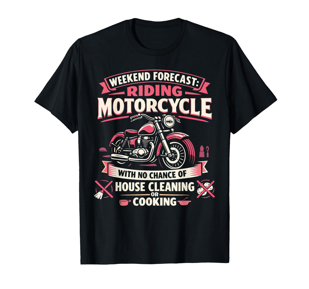 Motorcycle Biker Weekend Forecast T-Shirt - Streetwear Style for Adults - T-Shirt, Sweatshirt, Hoodie