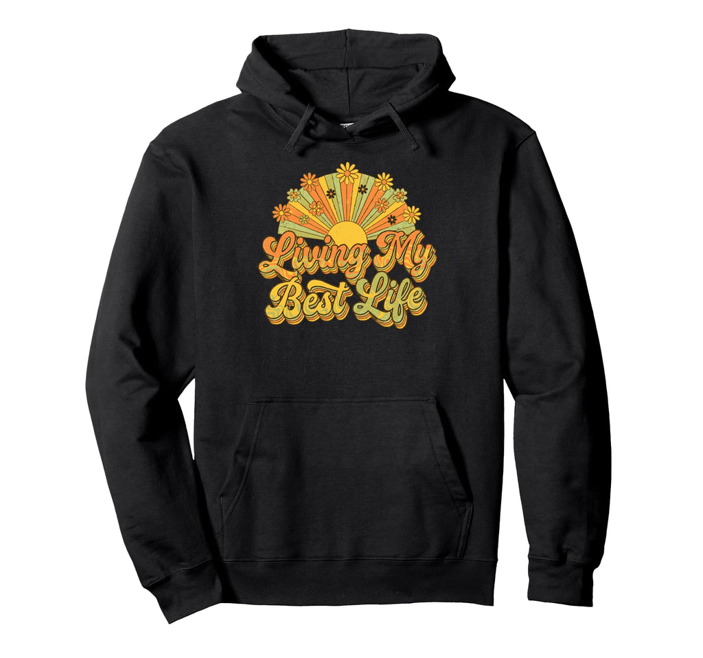 Living My Best Life 70S Hoodie - Graphic Print Unisex - T-Shirt, Sweatshirt, Hoodie