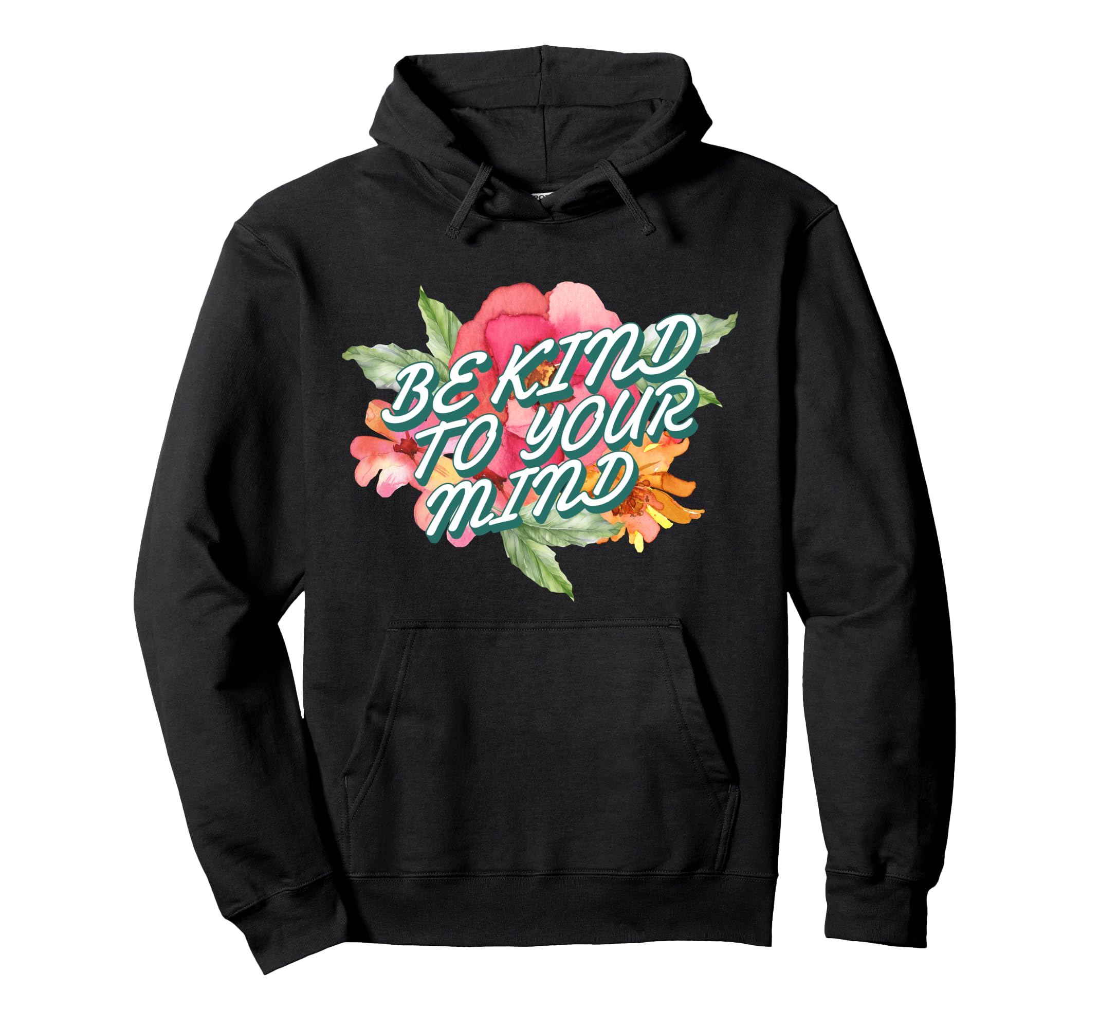 Mental Health Be Kind To Your Mind Self Care Hoodie - Unique Graphic Unisex - T-Shirt, Sweatshirt, Hoodie