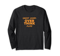 Great Minds Overthink Alike Funny T-Shirt - Graphic Print Unisex - T-Shirt, Sweatshirt, Hoodie