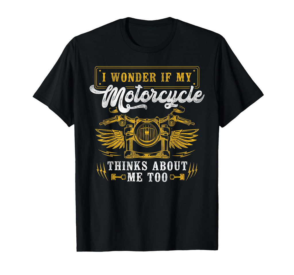 Motorcycle Biker I Wonder If My T-Shirt - Streetwear Style Men Women - T-Shirt, Sweatshirt, Hoodie