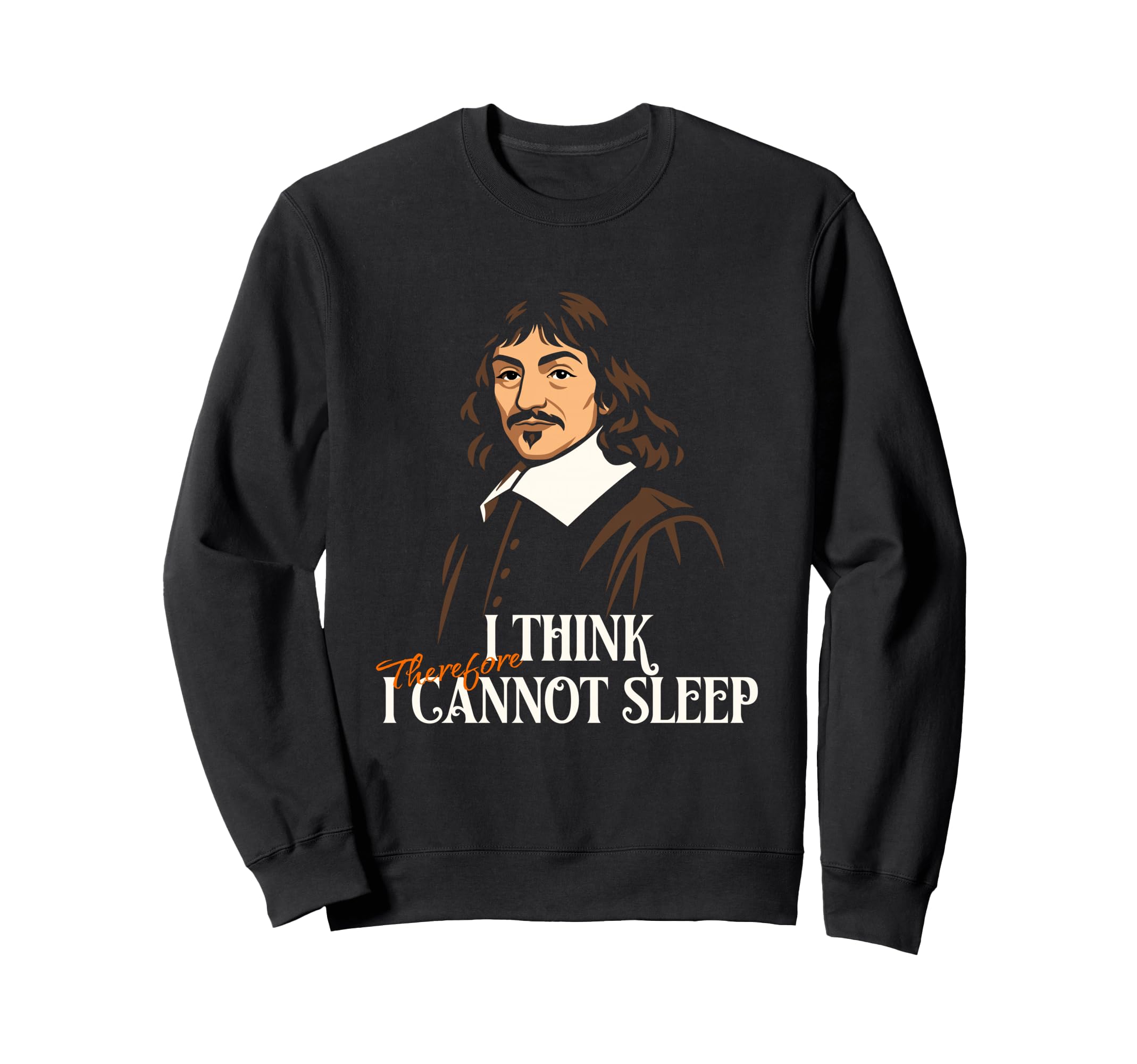 I Think Funny Philosophy Major Rene Sweatshirt - Minimalist Print Unisex - T-Shirt, Sweatshirt, Hoodie