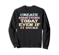 Daily Motivational Positive Thinking Sweatshirt - Aesthetic Graphic Unisex - T-Shirt, Sweatshirt, Hoodie