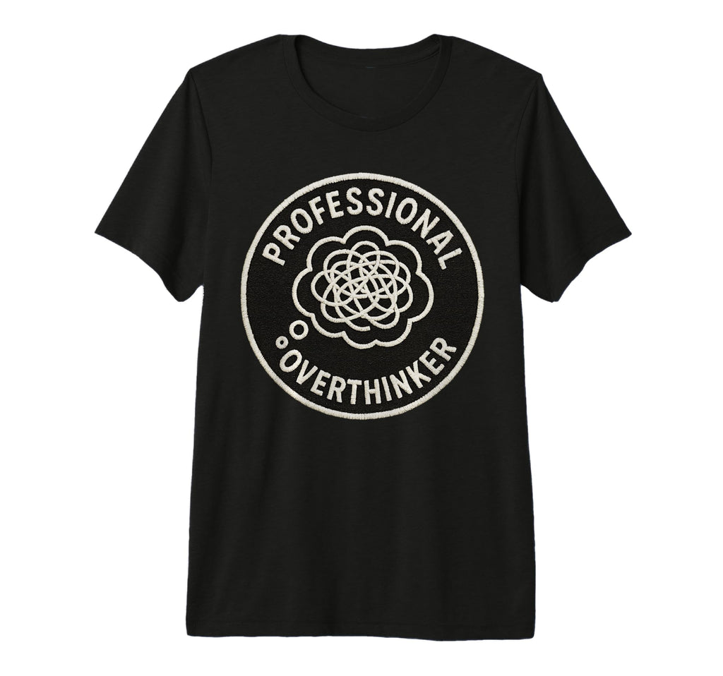 Professional Overthinker Funny Tri T-Shirt - Fun Novelty Design Men Women - T-Shirt, Sweatshirt, Hoodie