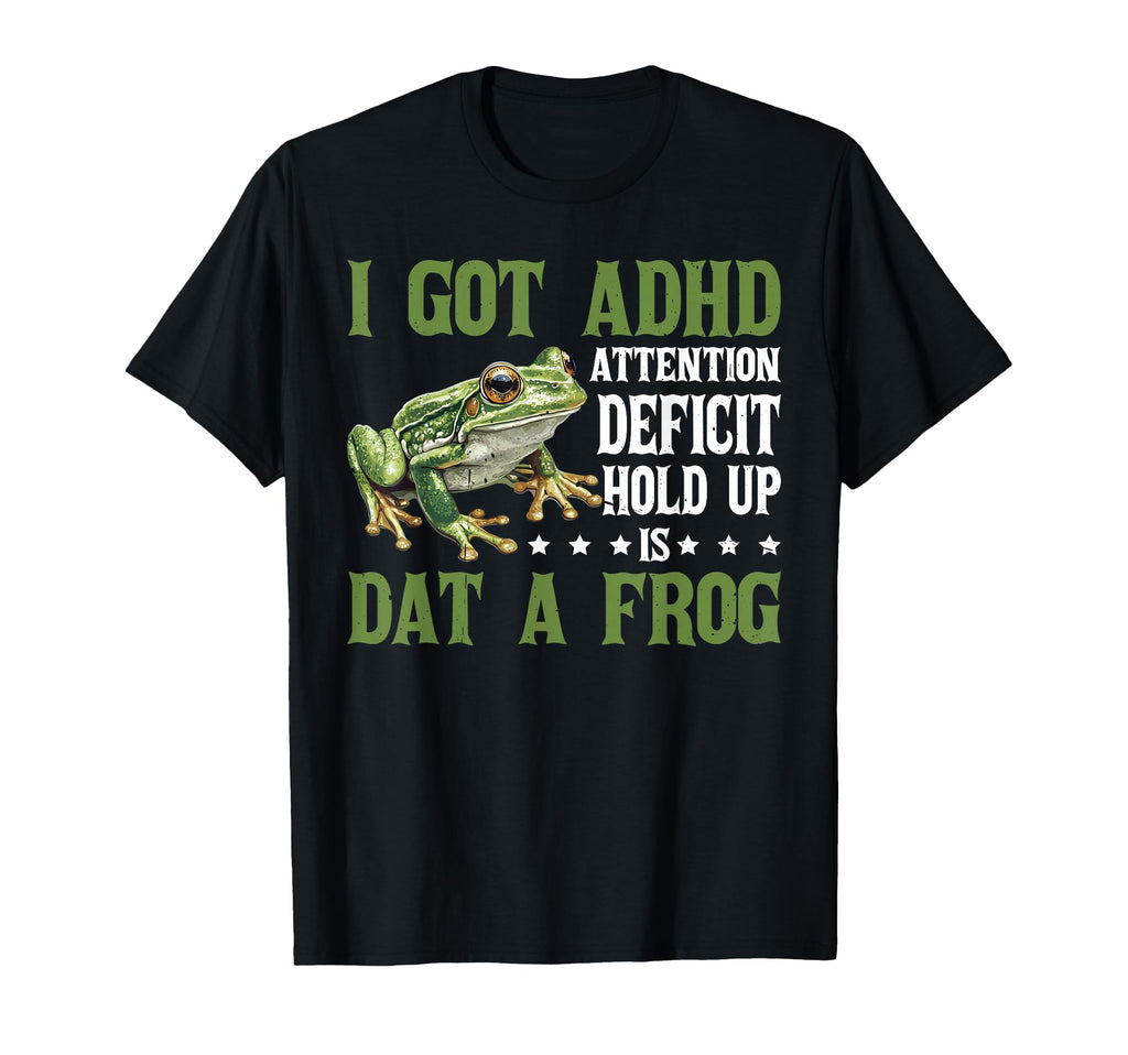 I Got Adhd Attention Deficit Hold Up T-Shirt - Minimalist Print for Adults - T-Shirt, Sweatshirt, Hoodie