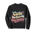 Overthinking Mind Self Awareness Sweatshirt - Minimalist Print Men Women - T-Shirt, Sweatshirt, Hoodie