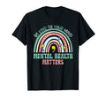 Rainbow Be Kind To Your Mind Mental T-Shirt - Novelty Apparel for Adults - T-Shirt, Sweatshirt, Hoodie