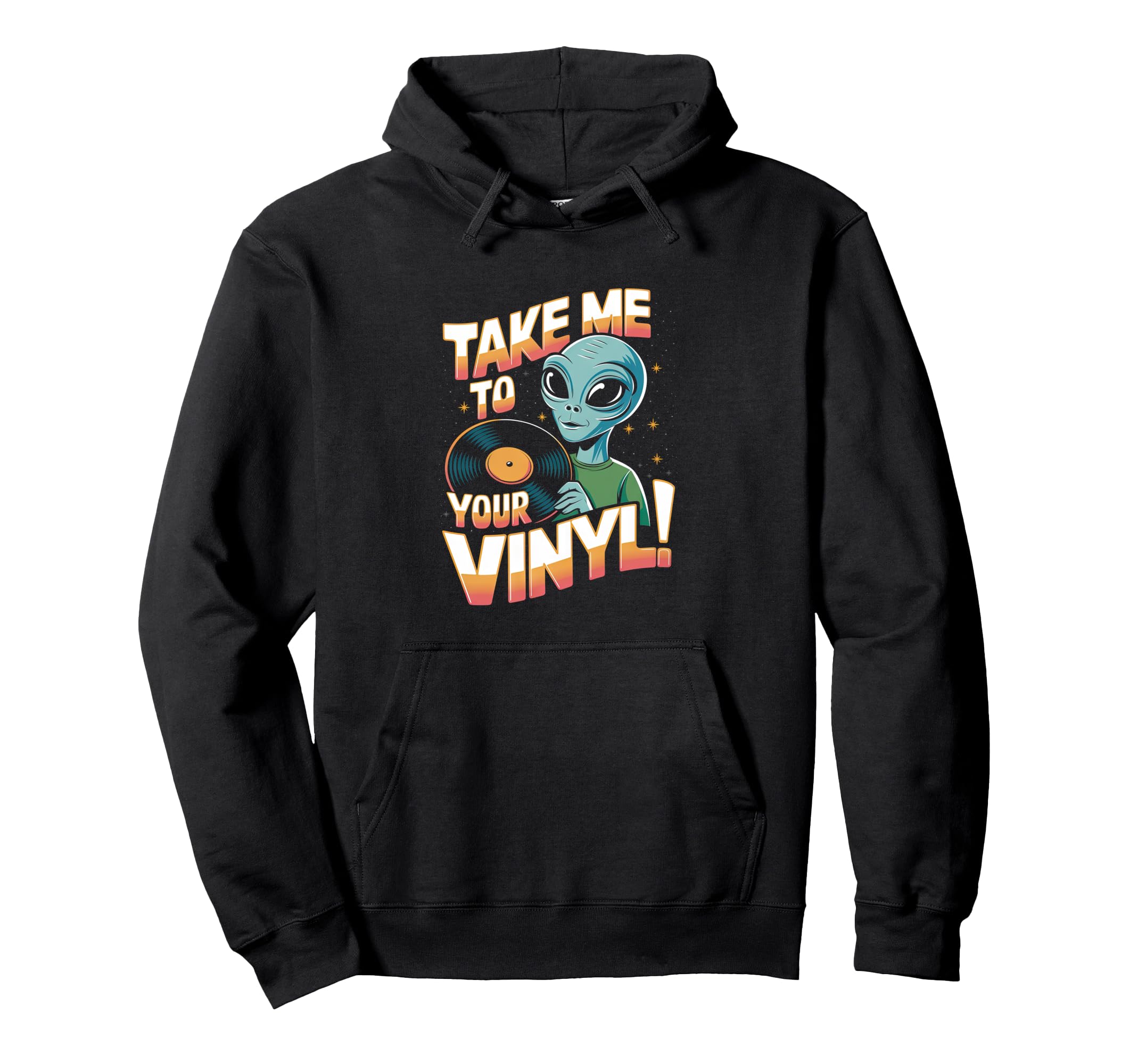 Take Me To Your Vinyl Funny Alien 60S Hoodie - Streetwear Style for Adults - T-Shirt, Sweatshirt, Hoodie