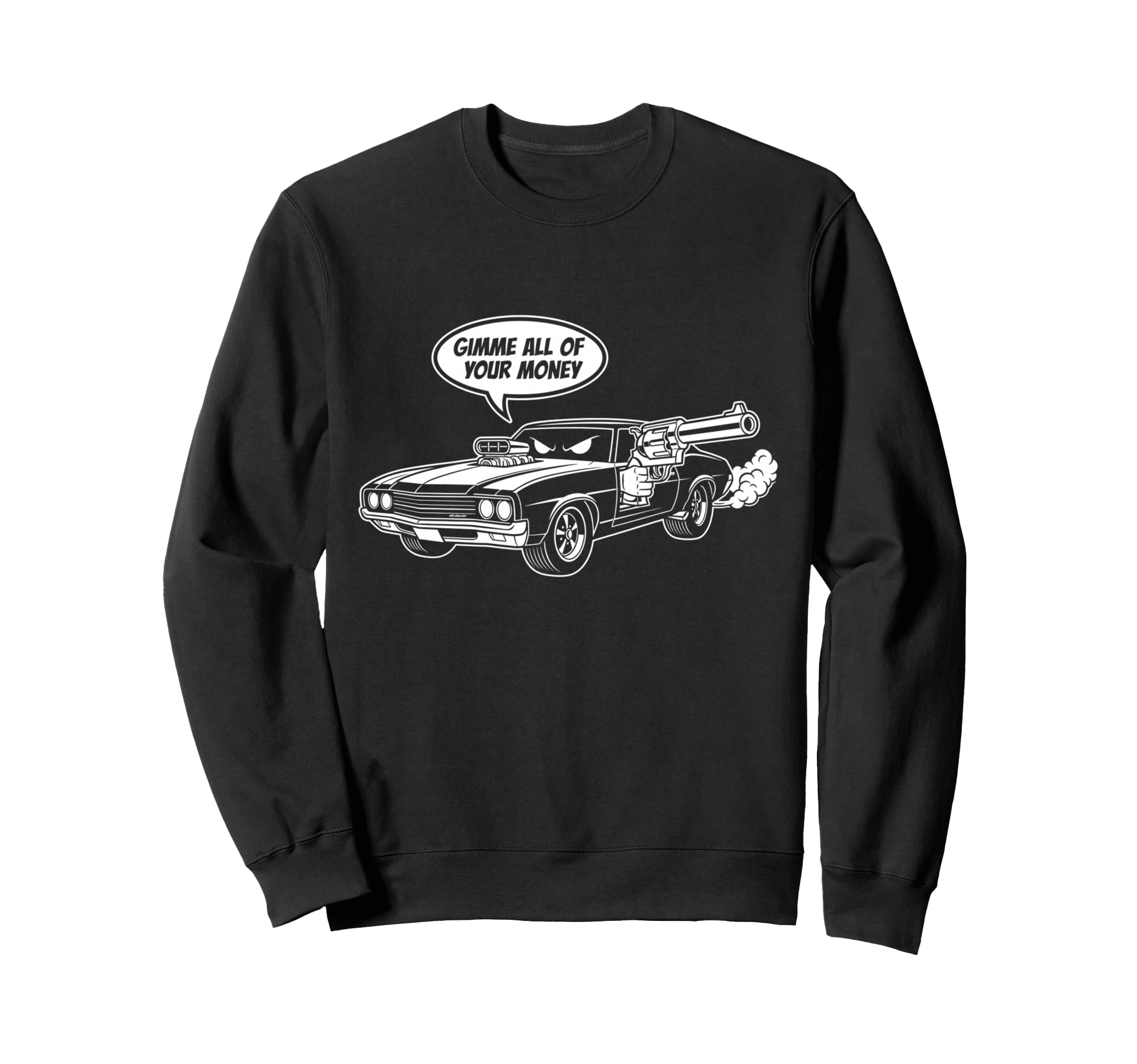 70S Muscle Car Gimme All Your Money Sweatshirt - Trendy Graphic Men Women - T-Shirt, Sweatshirt, Hoodie