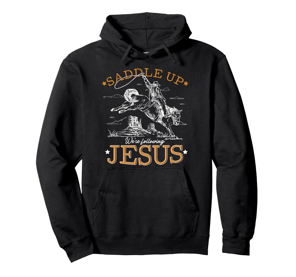 Saddle Up Were Following Jesus Christian Hoodie - Minimalist Print Unisex - T-Shirt, Sweatshirt, Hoodie