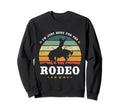 Im Just Here Rodeo Western Texan Sweatshirt - Streetwear Style Unisex - T-Shirt, Sweatshirt, Hoodie