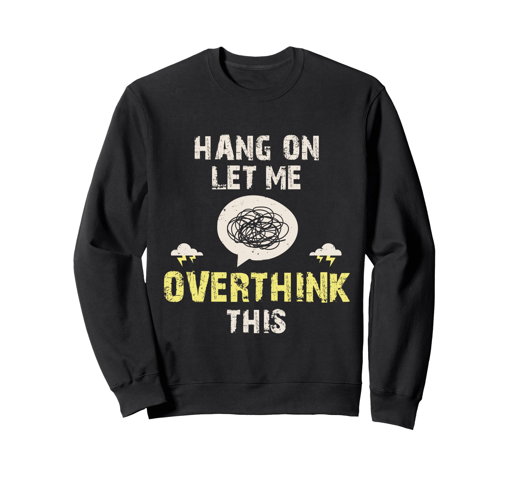 Hang Let Me Overthink This Sweatshirt - Aesthetic Graphic for Adults - T-Shirt, Sweatshirt, Hoodie