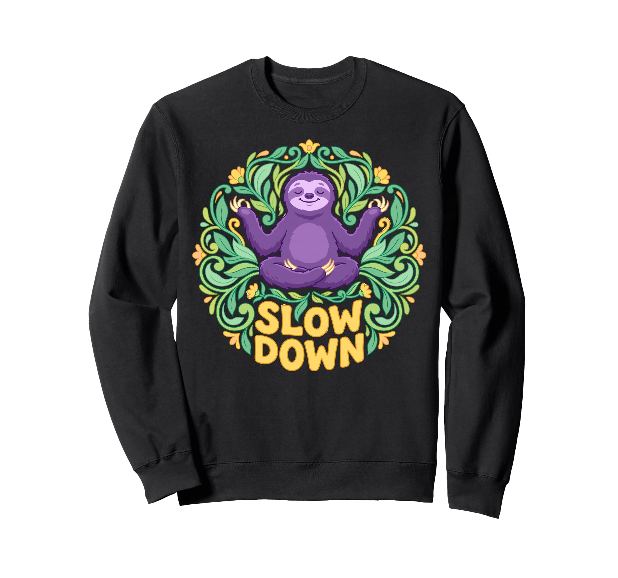 Funny Sloth Yoga Pose Slow Sweatshirt - Casual Everyday Wear Men Women - T-Shirt, Sweatshirt, Hoodie
