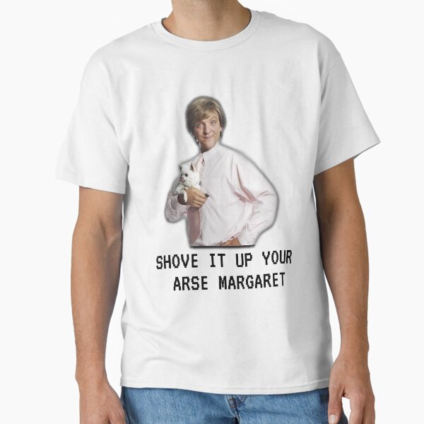 Mr G drama, Shove it up your arse margaret, Funny - Adult & Kids T-Shirts, Sweatshirts & Hoodies apparel design preview 1