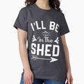 I'll Be In The shed Funny Dad Father's day Tool - Adult & Kids T-Shirts, Sweatshirts & Hoodies apparel design preview 1