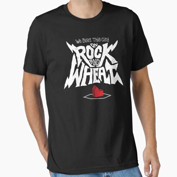 We Built This City On Rock and Wheat - Adult & Kids T-Shirts, Sweatshirts & Hoodies apparel design preview 1