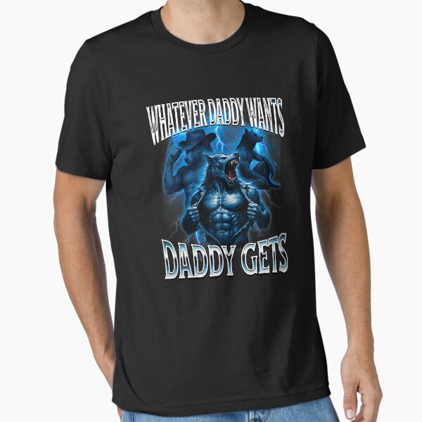 Whatever Daddy Wants Gets Alpha Wolf Meme Cringe - Adult & Kids T-Shirts, Sweatshirts & Hoodies apparel design preview 1
