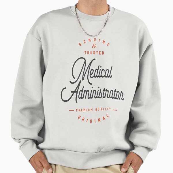 Medical Administrator - Adult & Kids T-Shirts, Sweatshirts & Hoodies apparel design preview 1