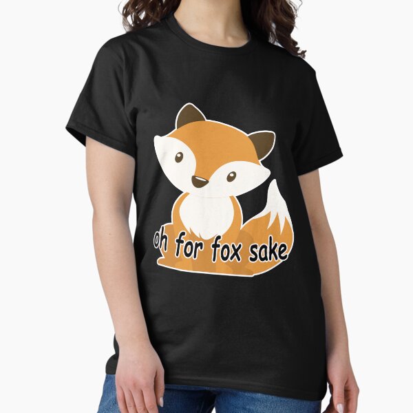 OH FOR FOX SAKE - Adult & Kids T-Shirts, Sweatshirts & Hoodies apparel design preview 1