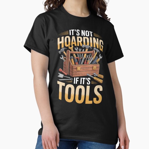 It's Not Hoarding If Tools Handyman Woodwork DIY - Adult & Kids T-Shirts, Sweatshirts & Hoodies apparel design preview 1