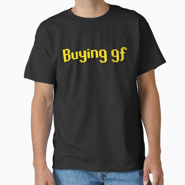 Buying gf - Adult & Kids T-Shirts, Sweatshirts & Hoodies apparel design preview 1