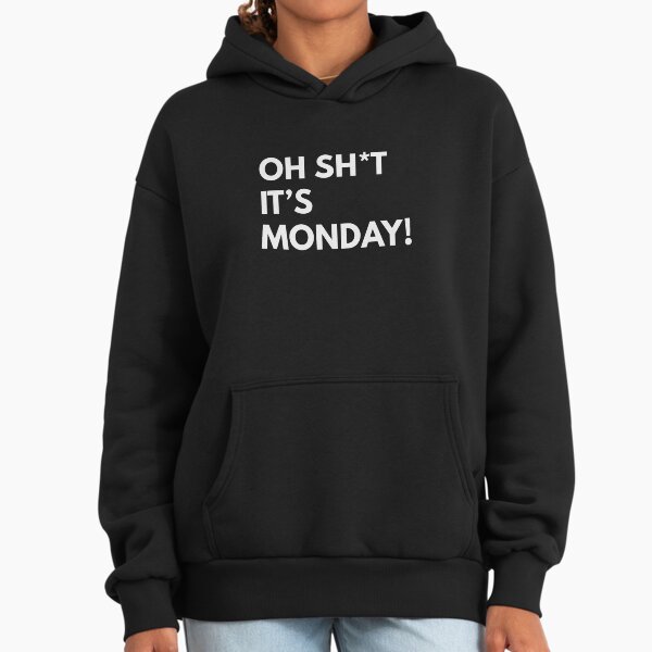OH Sh*t it's Monday - Adult & Kids T-Shirts, Sweatshirts & Hoodies apparel design preview 1