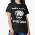 Friendly Dog, Asshole Owner Funny Humor Design - Adult & Kids T-Shirts, Sweatshirts & Hoodies apparel design preview 1