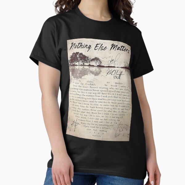 Nothing Else Matters Lyrics Signature Poster - Adult & Kids T-Shirts, Sweatshirts & Hoodies apparel design preview 1