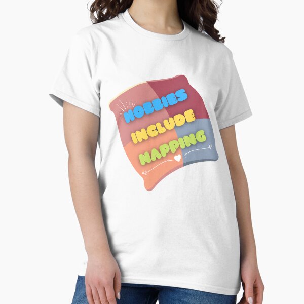 Hobbies Include Napping funny quotes gift for friends - Adult & Kids T-Shirts, Sweatshirts & Hoodies apparel design preview 1