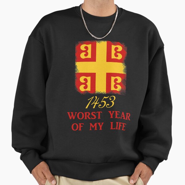 1453 Worst Year Of My Life - Adult & Kids T-Shirts, Sweatshirts & Hoodies apparel design preview 1