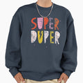 Super Duper! - Adult & Kids T-Shirts, Sweatshirts & Hoodies apparel design preview 1