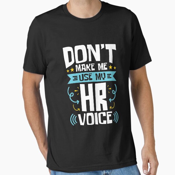 Human Resources Don't Make Me Use My HR Voice - Adult & Kids T-Shirts, Sweatshirts & Hoodies apparel design preview 1