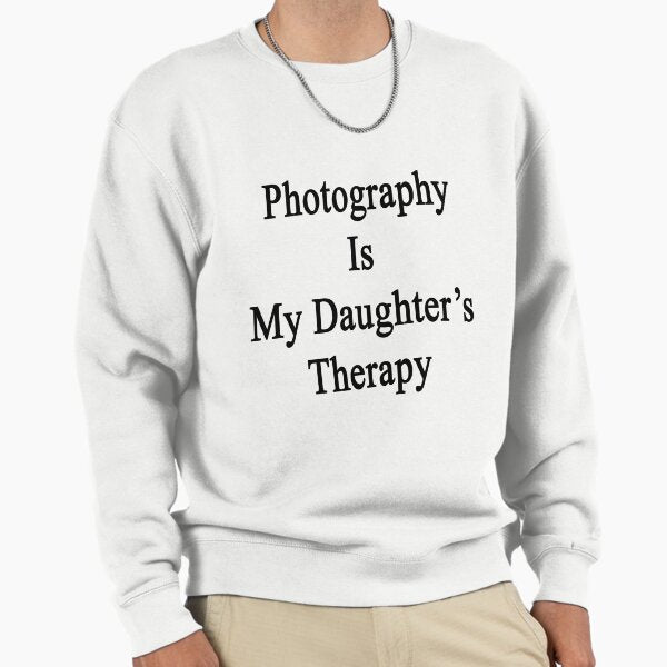 Photography Is My Daughter's Therapy - Adult & Kids T-Shirts, Sweatshirts & Hoodies apparel design preview 1