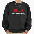 Low Battery Need Jewelry making Activities Hobbies - Adult & Kids T-Shirts, Sweatshirts & Hoodies apparel design preview 1