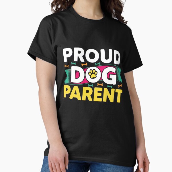 Proud Dog Parent - Adult & Kids T-Shirts, Sweatshirts & Hoodies apparel design preview 1
