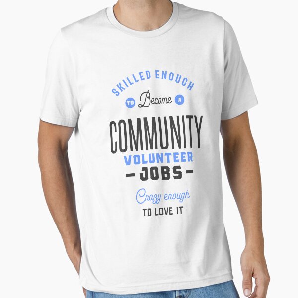 Community Volunteer Jobs - Adult & Kids T-Shirts, Sweatshirts & Hoodies apparel design preview 1