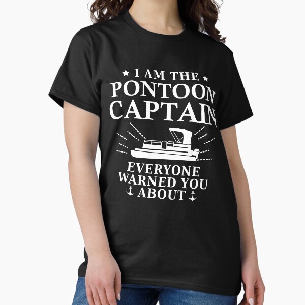 I Am The Pontoon Captain Boating and Pontooning - Adult & Kids T-Shirts, Sweatshirts & Hoodies apparel design preview 1