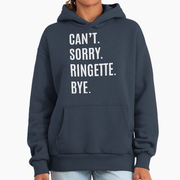 Can't. Sorry. Ringette. Bye. (White) - Adult & Kids T-Shirts, Sweatshirts & Hoodies apparel design preview 1