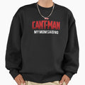 CANT MAN Meme, Mom Said No - Adult & Kids T-Shirts, Sweatshirts & Hoodies apparel design preview 1