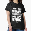 I Don't Need Therapy Just to go flying - Adult & Kids T-Shirts, Sweatshirts & Hoodies apparel design preview 1